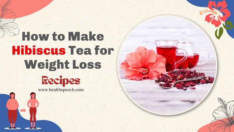 How to Make Hibiscus Tea for Weight Loss