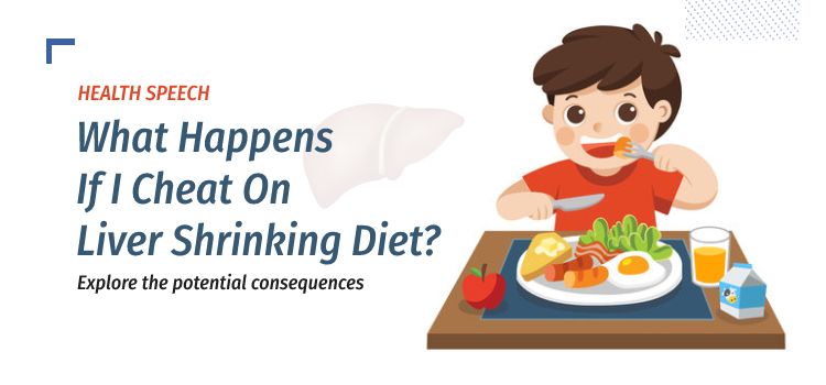 What Happens If I Cheat On Liver Shrinking Diet