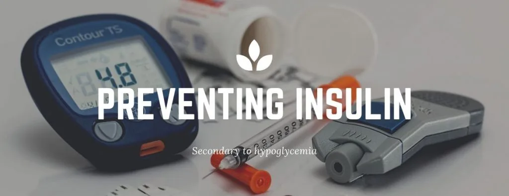Preventing insulin (secondary to hypoglycemia)